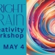 brightly colored abstract swirl with title Right Braing Creativity Workshop May 4 2025
