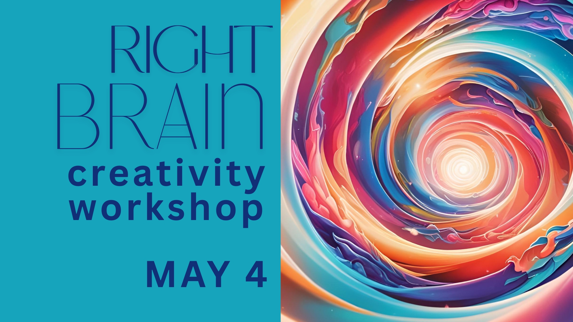 brightly colored abstract swirl with title Right Braing Creativity Workshop May 4 2025