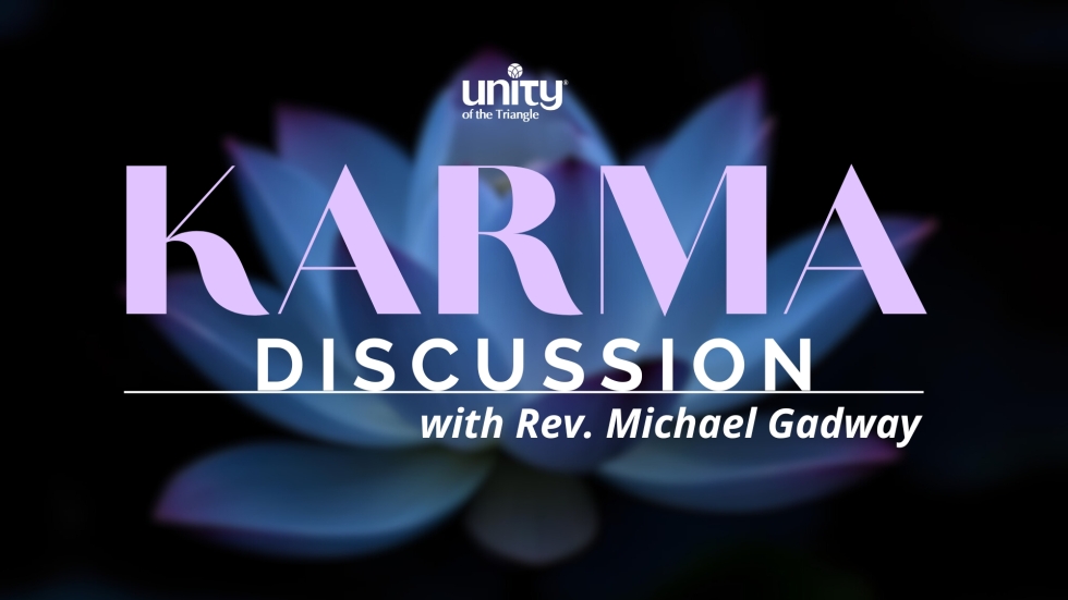 Karma discussion with Reverend Michael Gadway at Unity of the Triangle.