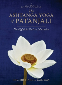 The Ashtanga Yoga of Patanjali by Michael C. Gadway