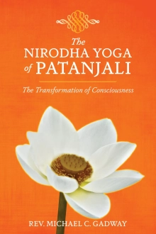 The Nirodha Yoga of Patanjali by Michael C. Gadway