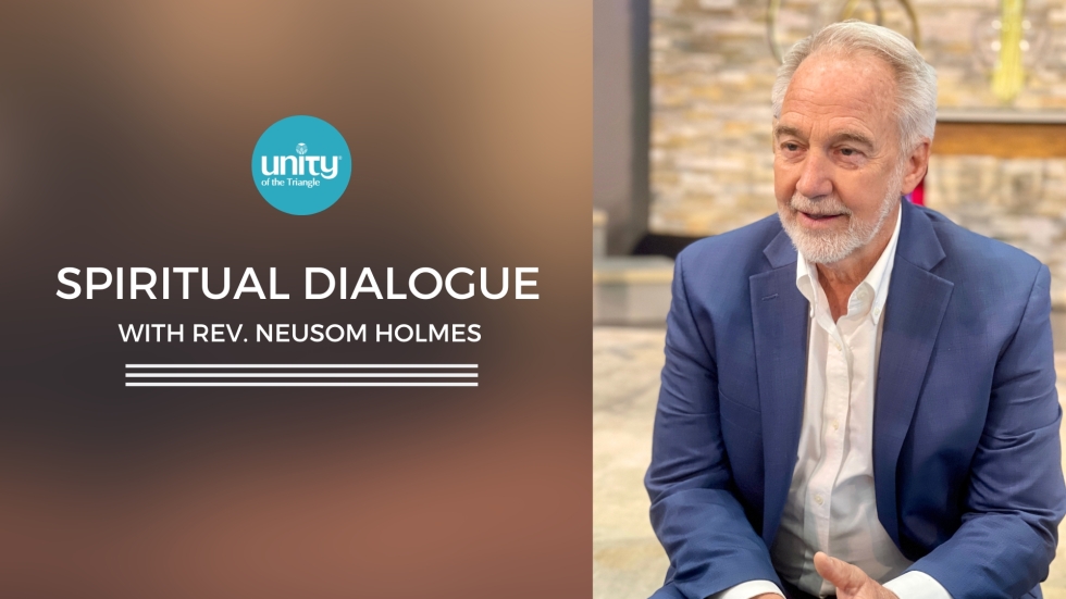 Spiritual Dialogue with Rev Neusom Holmes, Thursdays at 11:30 Unity of the Triangle