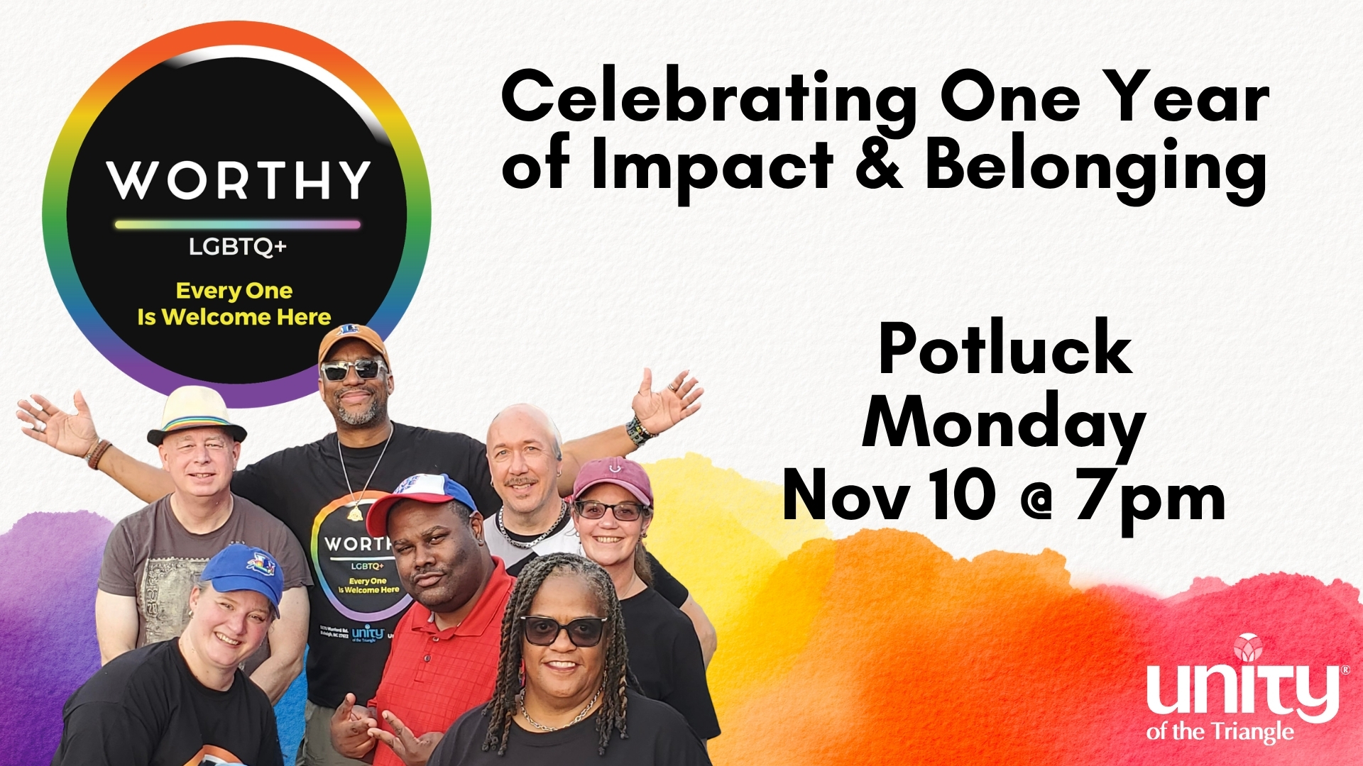diverse group of men and women wearing black tshirts with Worthy pride logo. LGBTQ+ meetings on second Mondays of the month at 7p, Unity of the Triangle. Potluck Nov 10, 2025