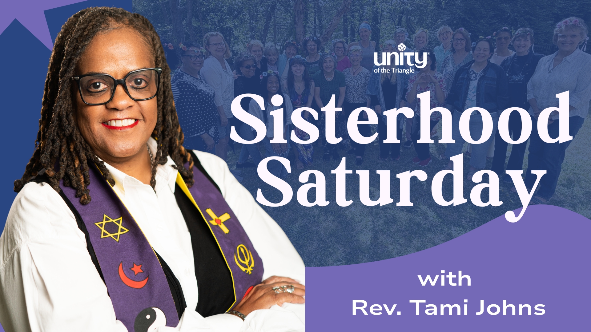Rev Tami Johns wearing white blouse, purple interfait prayer shawl. crowd of women in backgroud with words Sisterhood Saturday, Unity of the Triangle logo