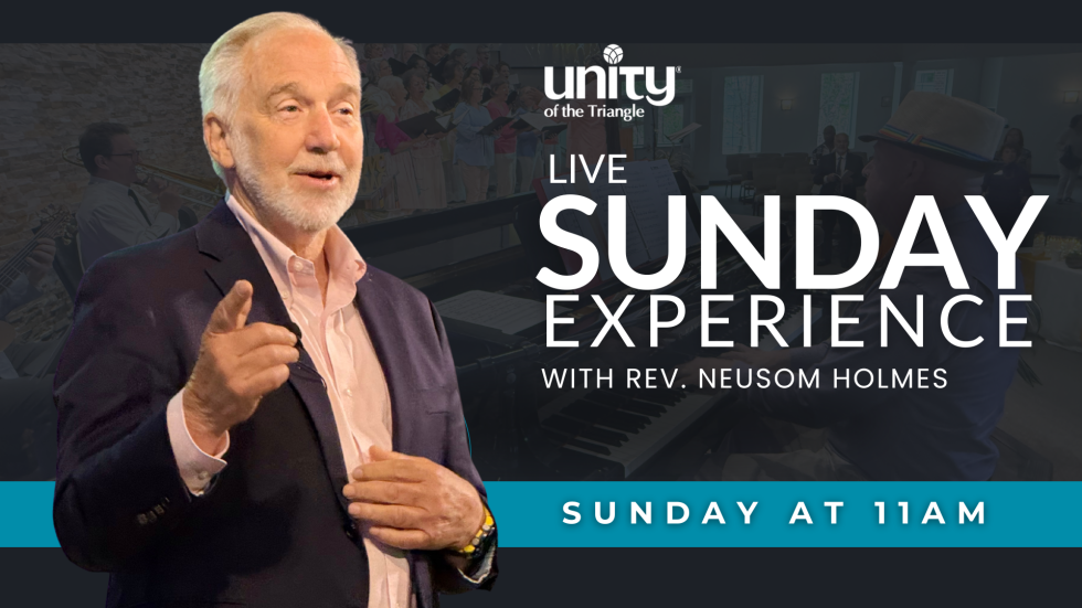 Sunday Experience with Rev Neusom Holmes. sundays at 11 at Unity of the Triangle