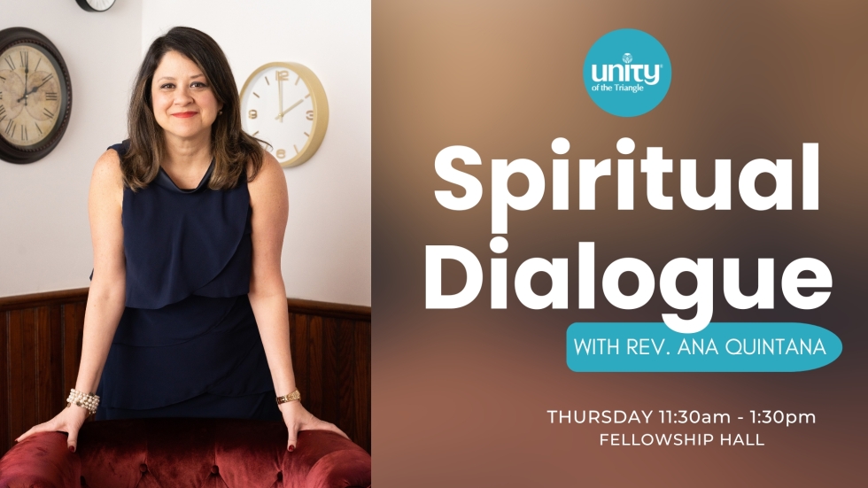 Spiritual Dialogue with Rev. Ana Quintana Thursday September 10, 2026 at Unity of the Triangle.